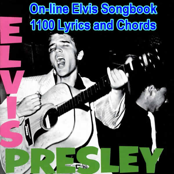 A Complete Ish Elvis Presley Songbook 1100 Songs With Lyrics