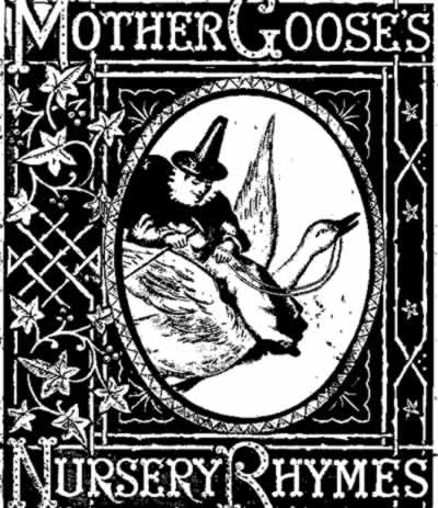 Mother Goose's Traditional Nursery Rhymes, Alphabets, Rhymes, Tales, Jingles, Lyrics & Sheet Music